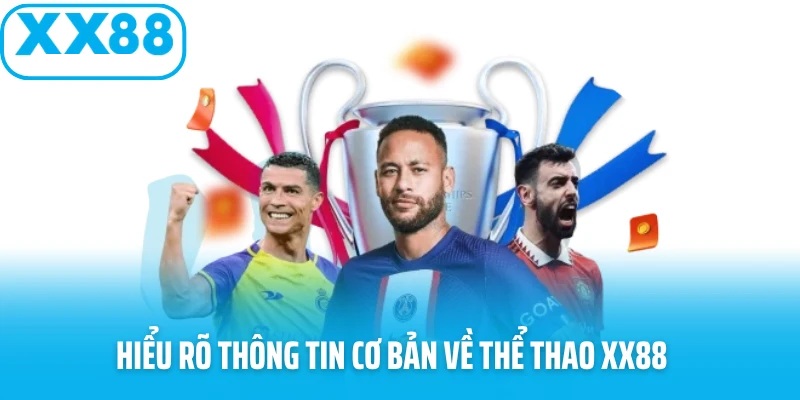 Những thông tin cơ bản về sảnh thể thao XX88