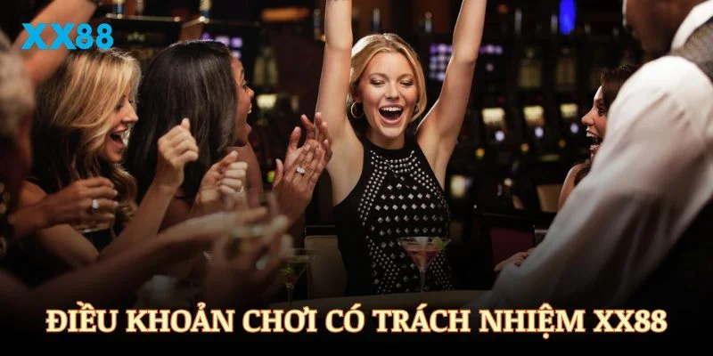 Những điều khoản cơ bản về chính sách chơi có trách nhiệm XX88