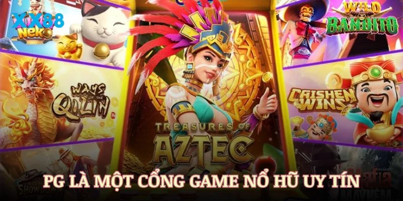 PG là một trong những game nổ hũ uy tín có mặt trong danh sách
