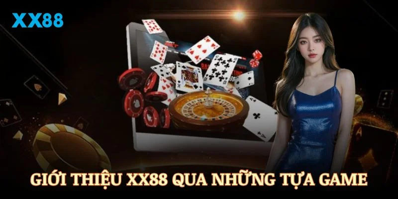 Giới thiệu XX88 qua những tựa game đình đám hàng đầu hiện nay