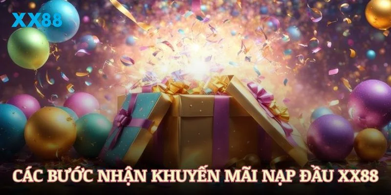 Các bước cần thực hiện khi tham gia khuyến mãi nạp đầu XX88