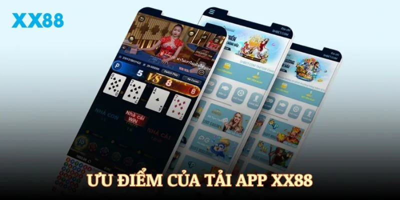 Ưu điểm của tải app XX88 mà bạn không nên bỏ lỡ